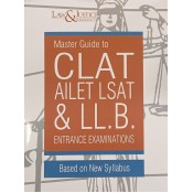 Law & Justice Publishing Co’s Master Guide To CLAT AILET LSAT & LL.B Extrance Examinations Based on New Syllabus [Edn. 2024]